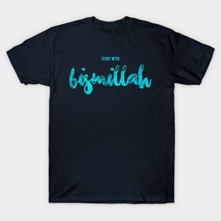 Start With Bismillah T-Shirt